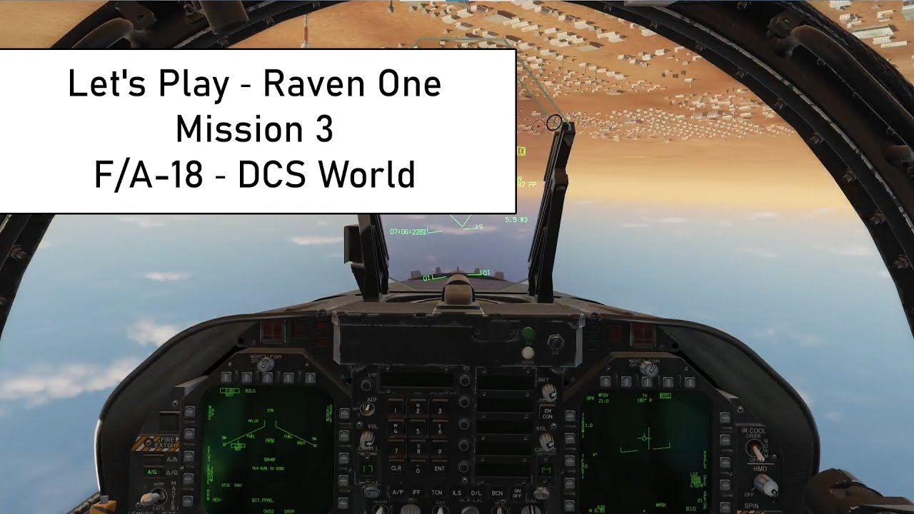 Let's Play ✈ Raven One - Mission 3 ✈ F/A-18 ✈ DCS World