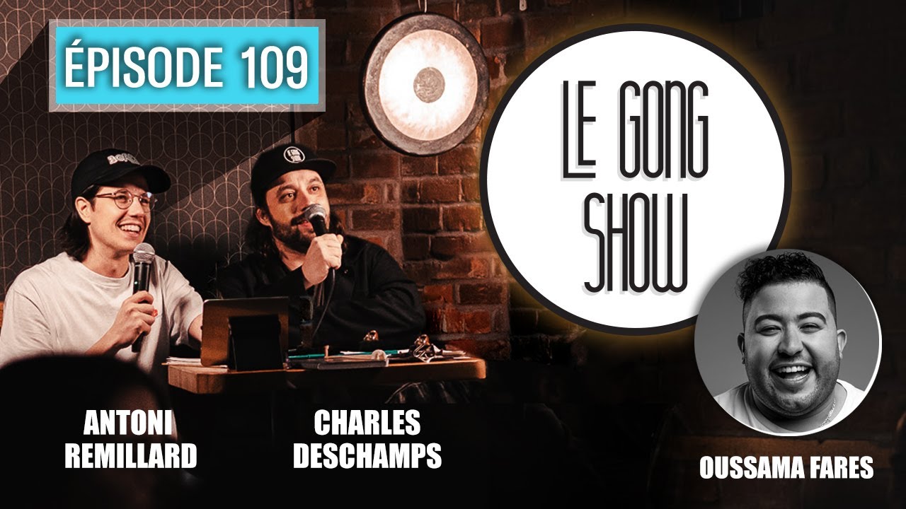 Le Gong Show - Ep.109 Oussama Fares