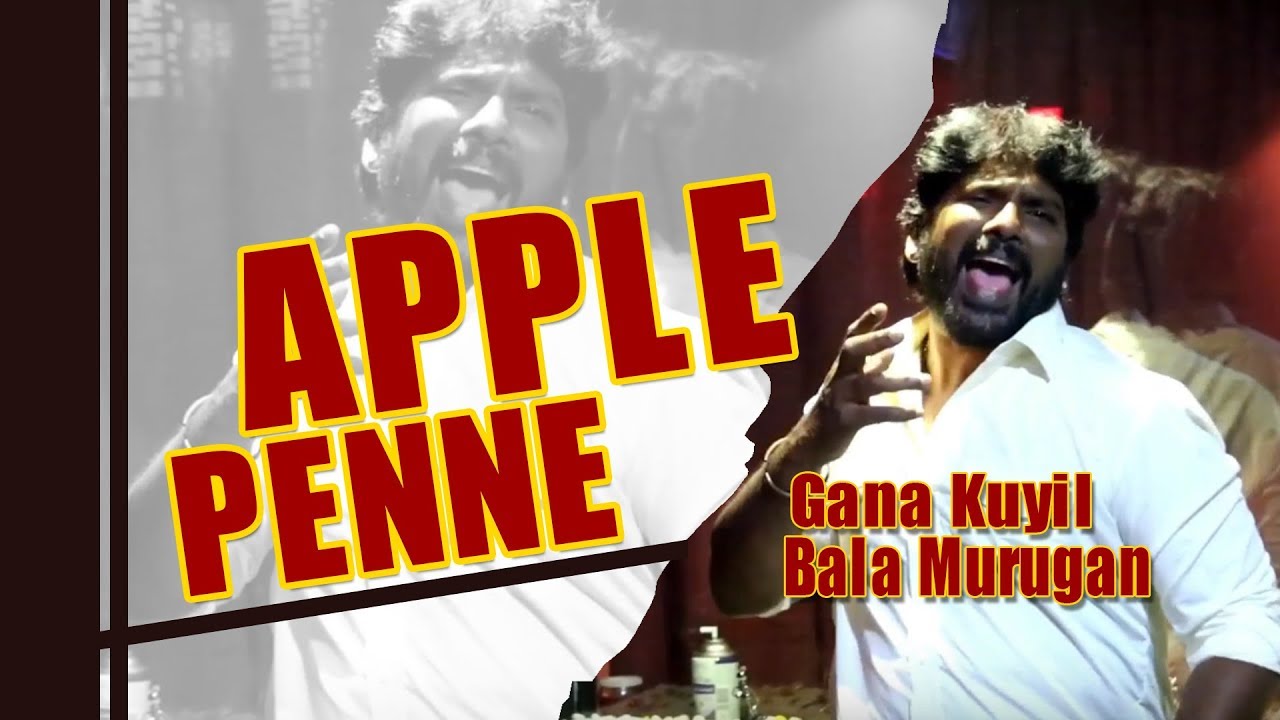 Apple Penne l Gana Kuyil Bala Murugan l Gana Music l 2018 l
