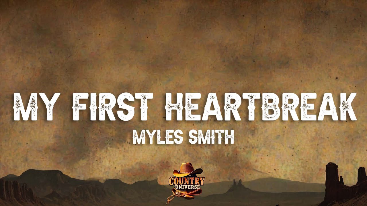 Myles Smith - My First Heartbreak (Lyrics)