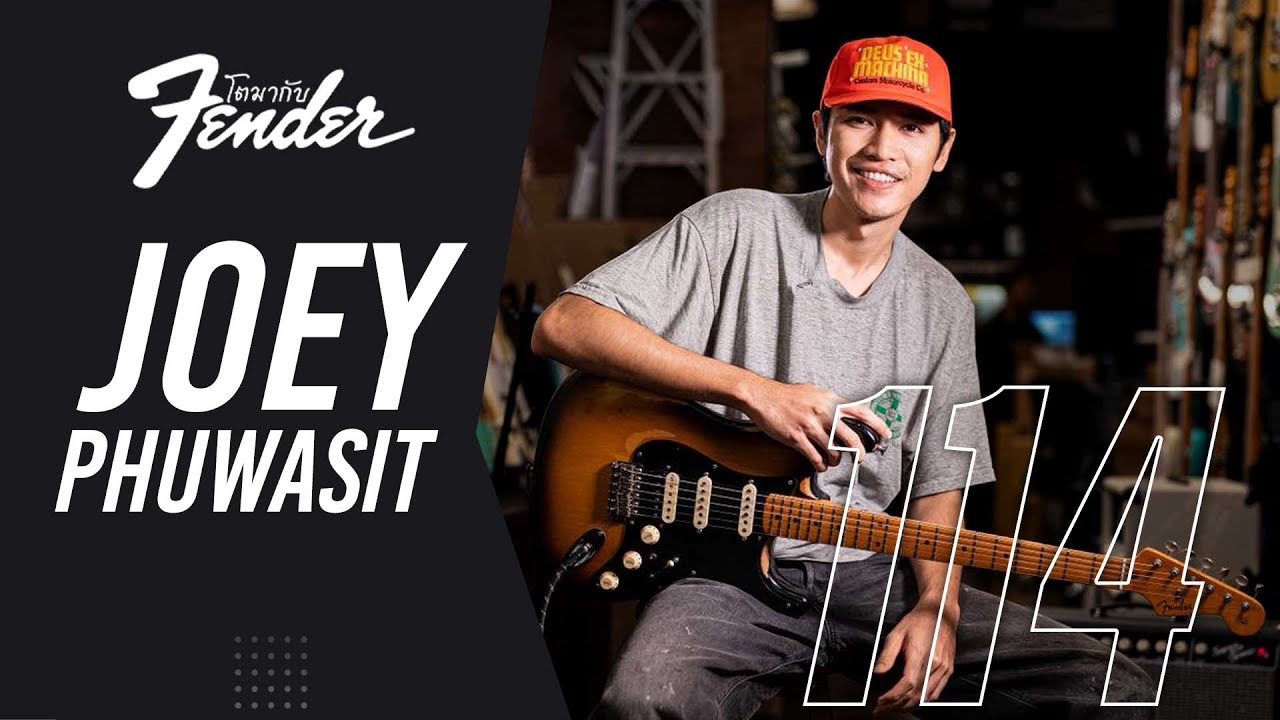 โจอี้ ภูวศิษฐ์ | โตมากับ Fender_114