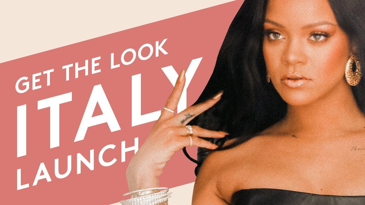 GET THE LOOK: RIHANNA IN ITALY | FENTY BEAUTY