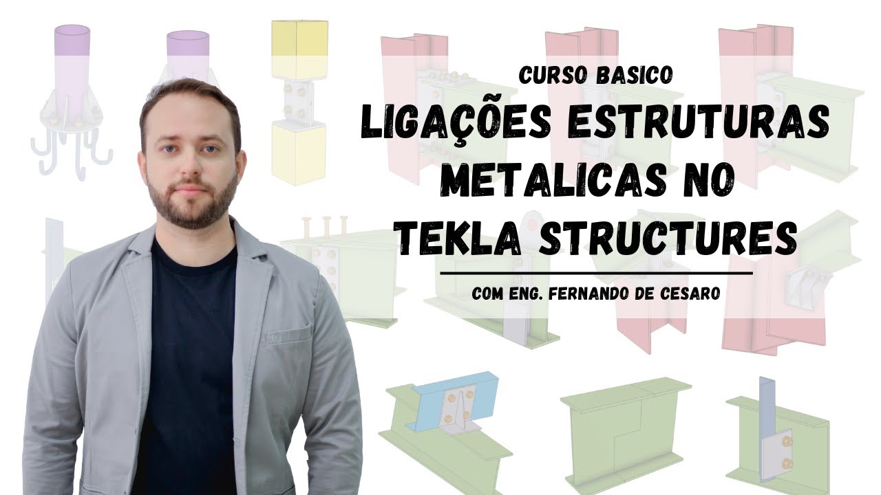 Curso Ligações Estruturas metalicas no Tekla Structures - Apresentação