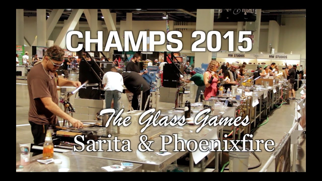 CHAMPS 2015: The Glass Games of Sarita & PhoenixFire