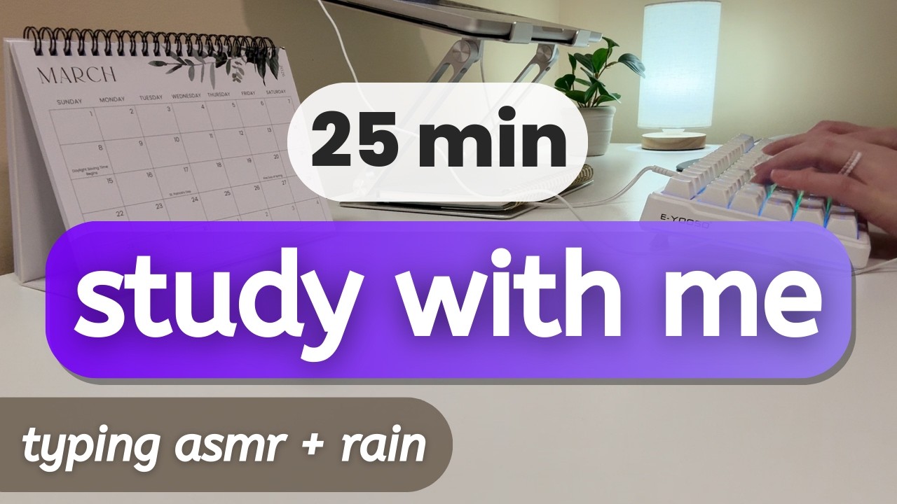 🖥️ study with me for 25 minutes | ⌨️  keyboard ASMR + 🌧️ rain sounds |  🎧 25 min study with me