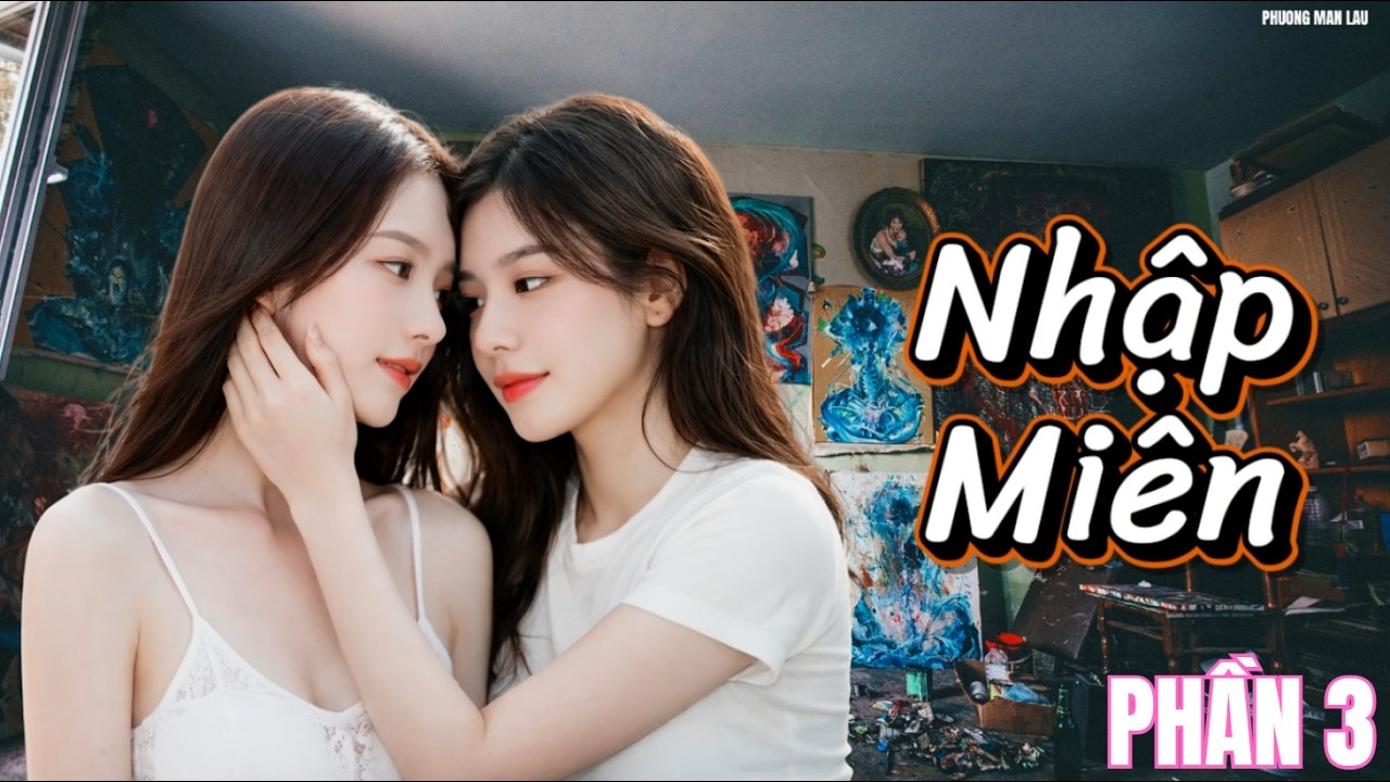 [ GL ] NHẬP MIÊN  |  PHẦN 3 (CHƯƠNG 41 -  65 ) #bachhoptieuthuyet