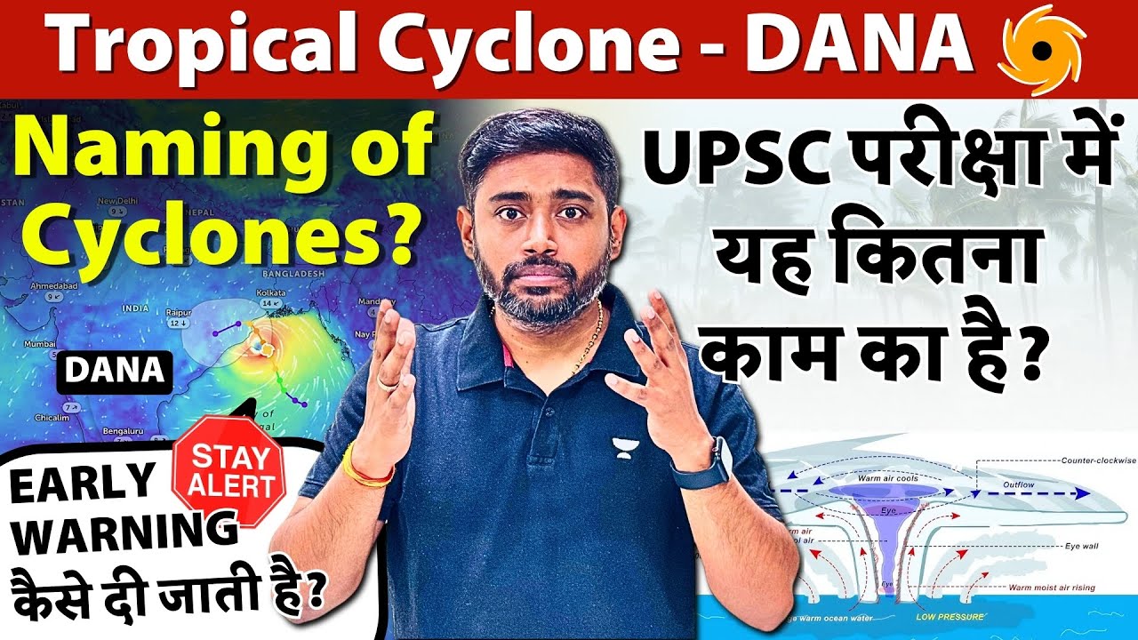 🌀CYCLONE DANA: Importance in UPSC Exam | Naming of Cyclones | Climatology | Sudarshan Gurjar