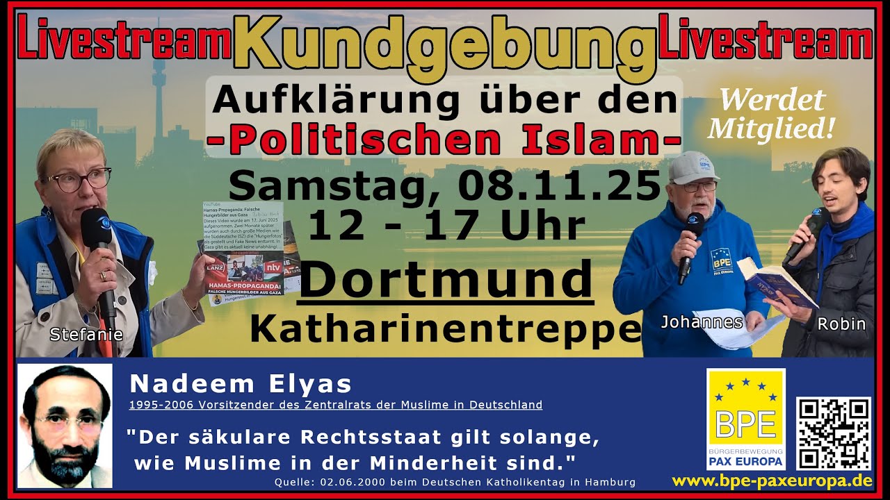 BPE Kundgebung - Live aus Dortmund am 08.11.25 - Aufkl&auml;rung &uuml;ber den Politischen Islam - PAX EUROPA