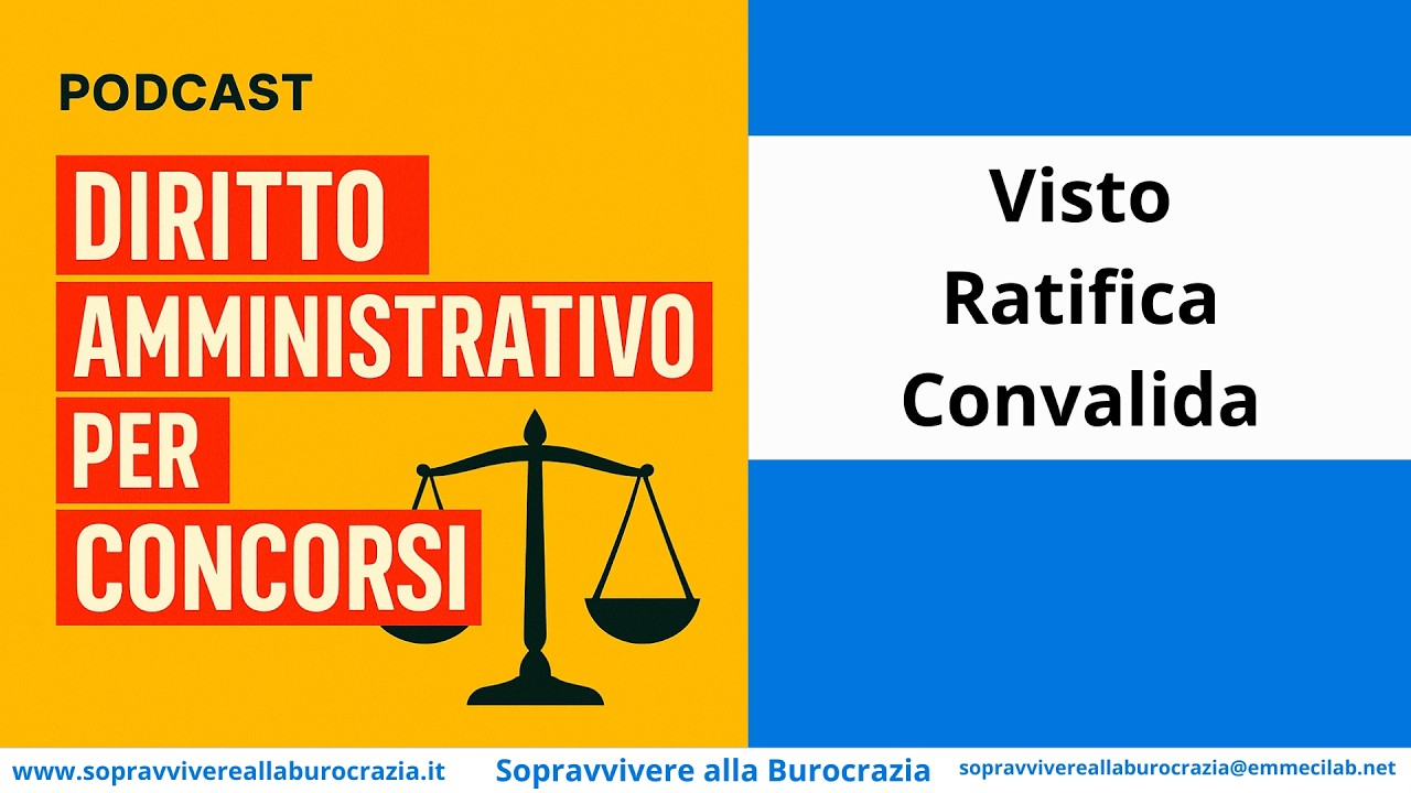 PODCAST DIRITTO AMMINISTRATIVO | Visto vs Ratifica vs Convalida