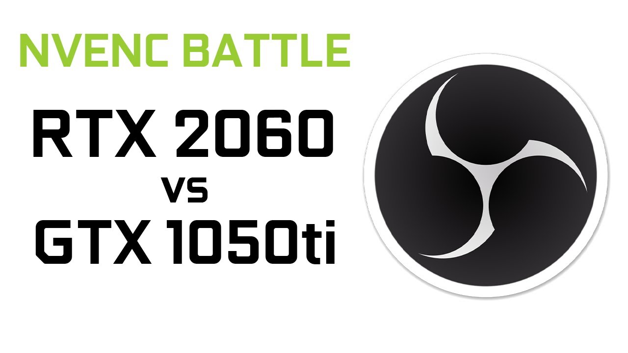 Comparison GTX 1050ti vs RTX 2060 OBS NVENC new | Pascal vs Turing encoder