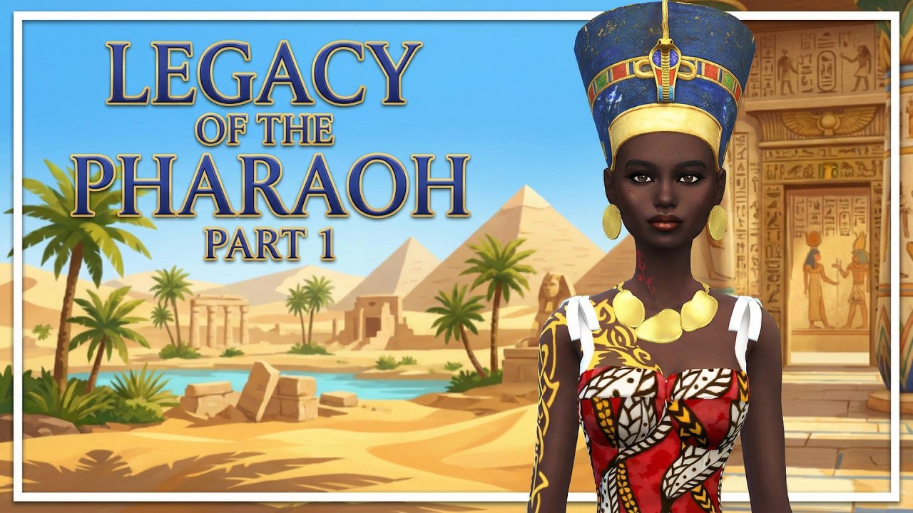 Legacy of the Pharaoh | Sims 4 Royal Legacy | Part 1