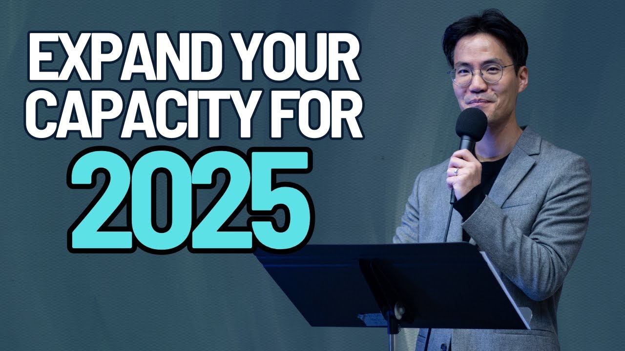 Enlarge Your Capacity For 2025 - Pastor John Cho | Sunday Worship Service