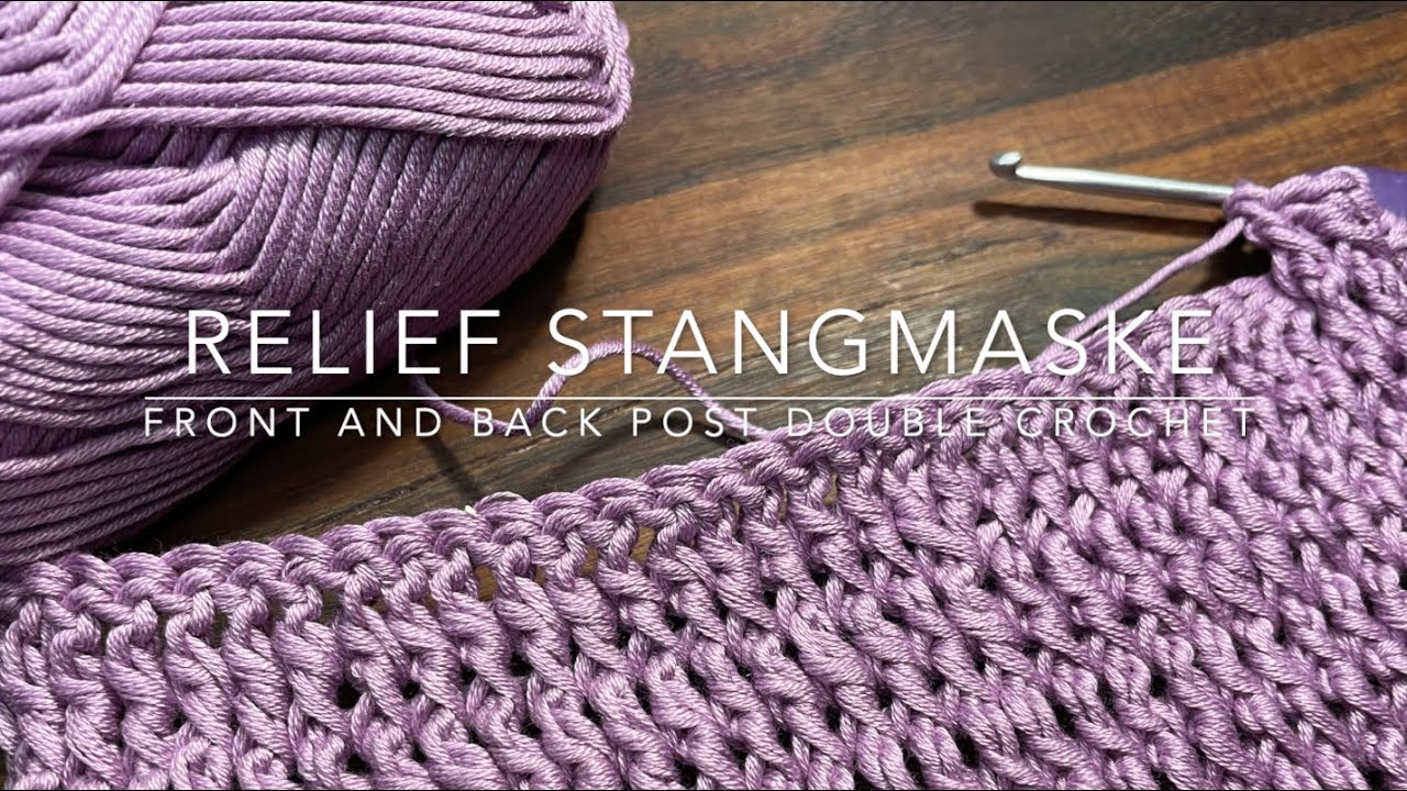 🧶Relief Stangmasker forfra og bagom 🌟Tutorial 🌟 Front and Back Post double crochet Stitches 🧶