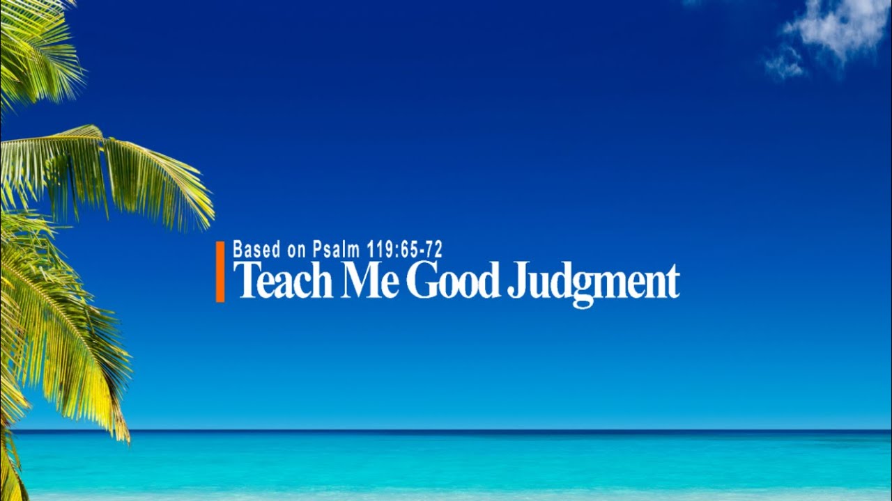 Teach Me Good Judgment   (Overhead Projection Backing Vocal)