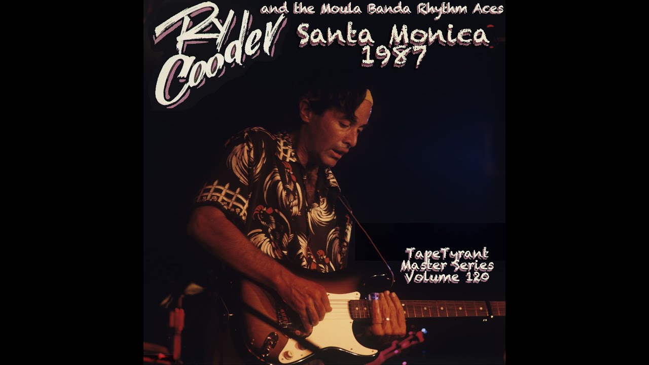 Ry Cooder and The Moula Banda Rhythm Aces/Mayfair Theatre  1987.3.16.Late Show