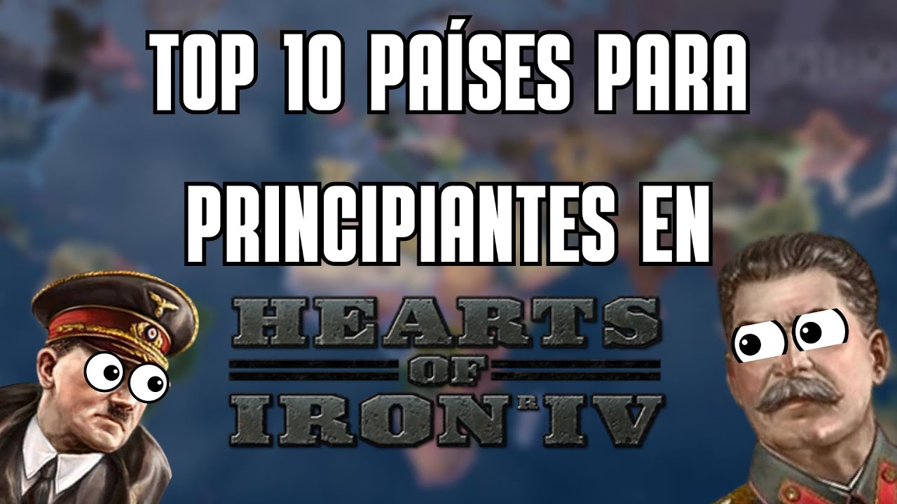 Top 10 Países Para Principiantes En Hoi4 [ Hearts of iron 4 ]