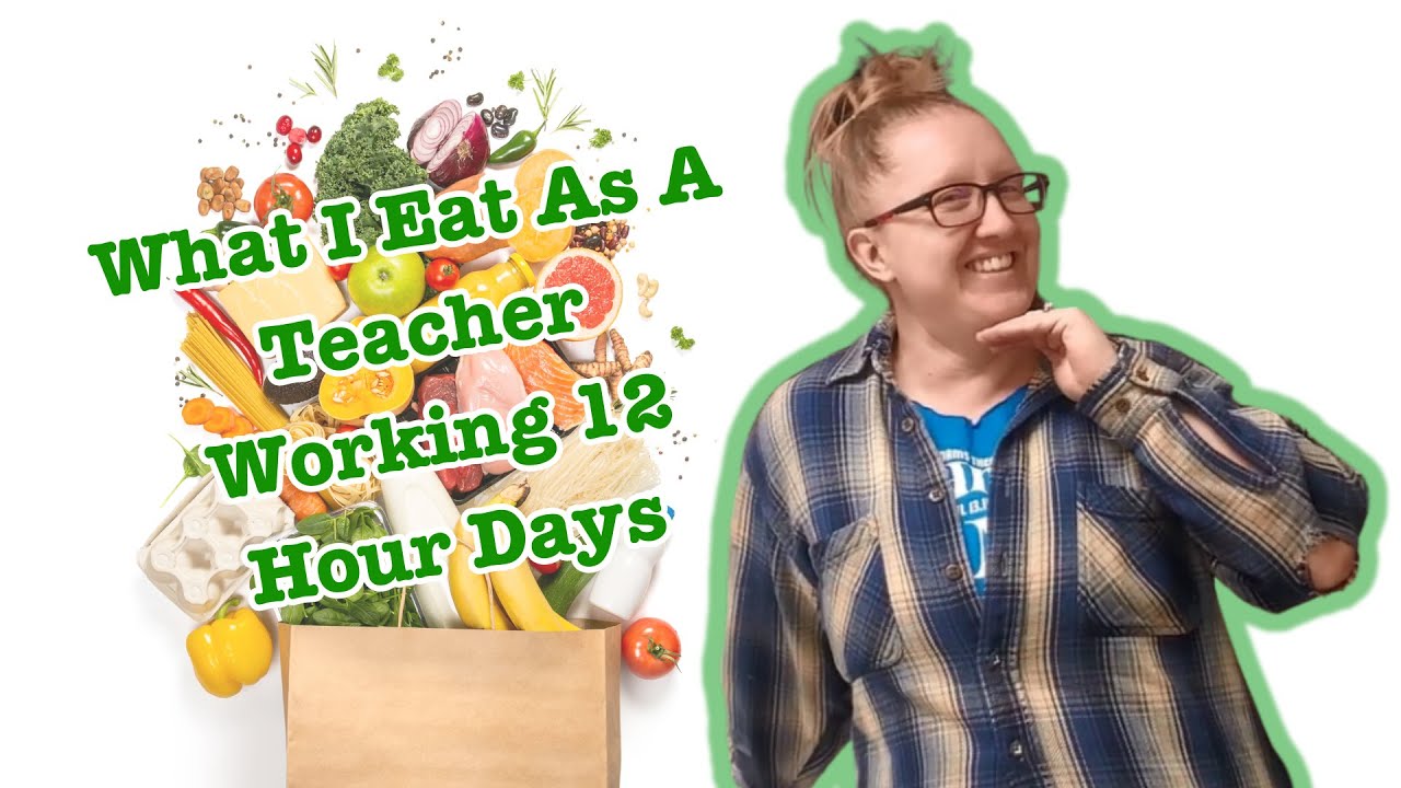 What I Eat As A Teacher Working 12 Hour Days // #GroceryHaul #WhatIEatInADay