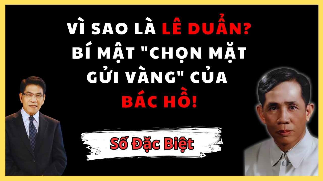 VÉN MÀN SỰ THẬT: TẠI SAO BÁC HỒ CHỌN LÊ DUẨN NẮM GIỮ VẬN MỆNH DÂN TỘC CHỨ KHÔNG PHẢI TƯỚNG GIÁP?