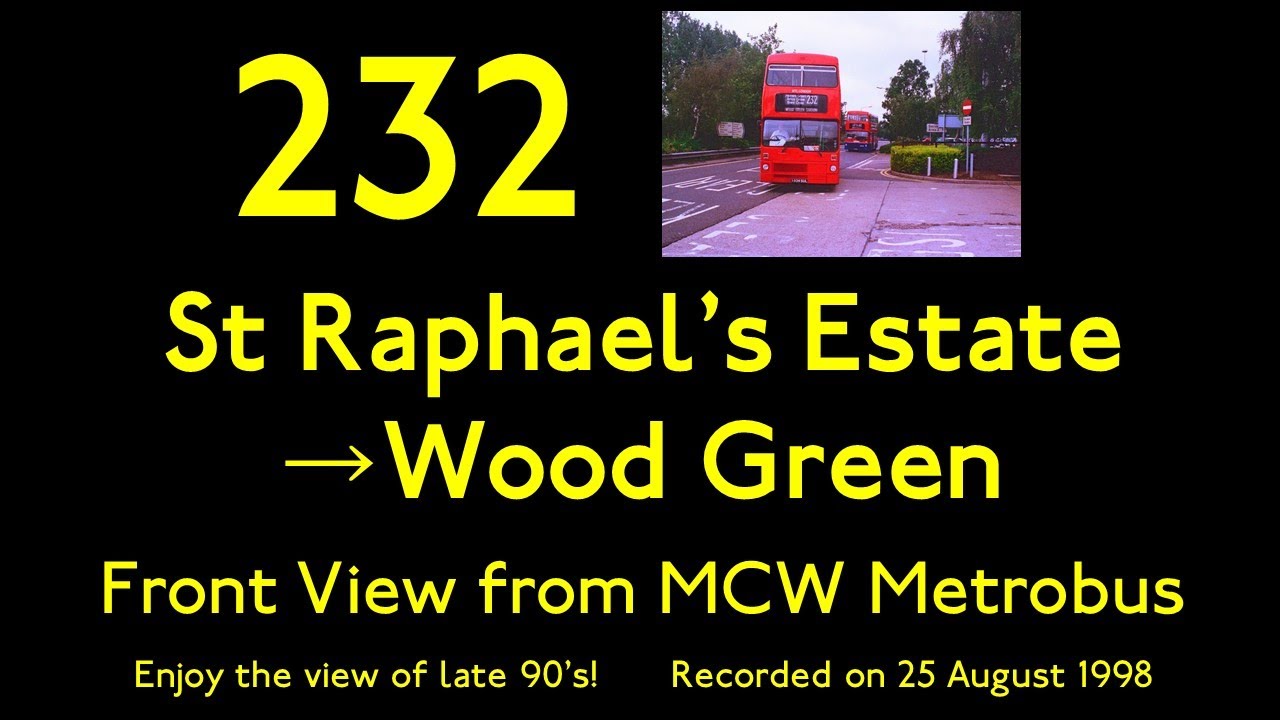 【London Bus 1998 Nostalgic Ride】【MCW Metrobus】232 Neasden St Raphael's Estate to Wood Green