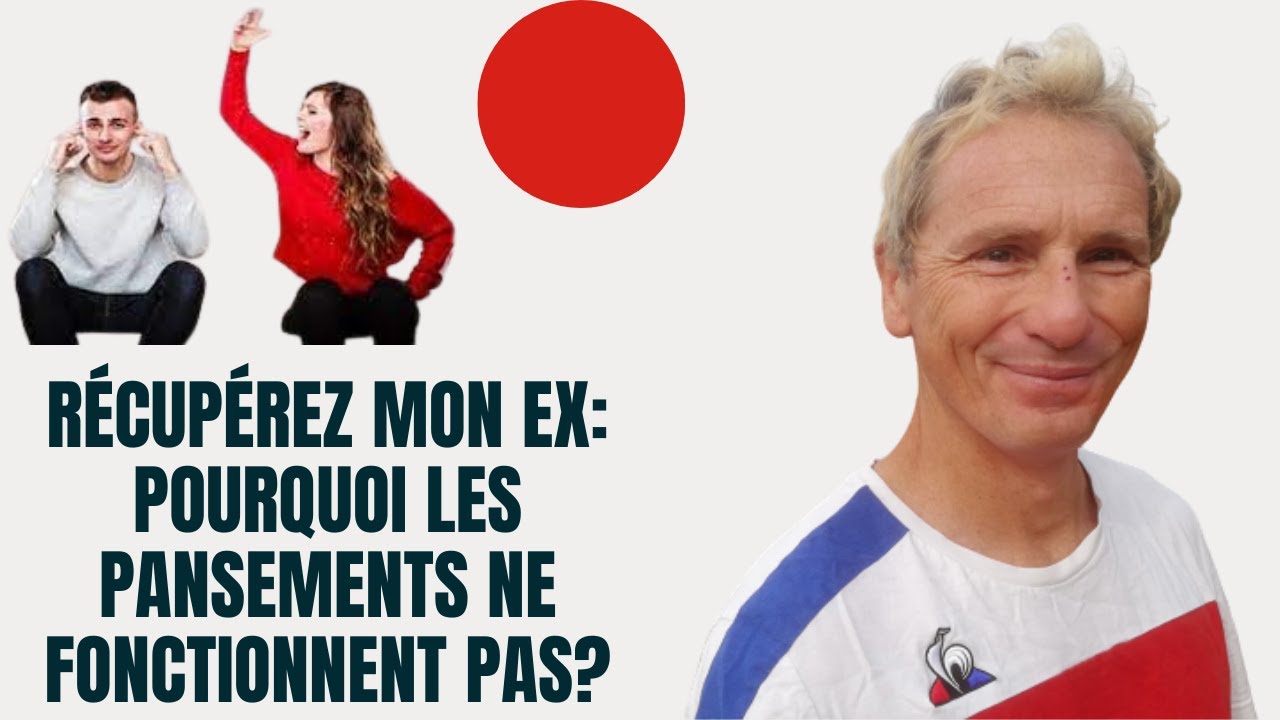 Récupérez mon ex: pourquoi les pansements ne fonctionnent pas