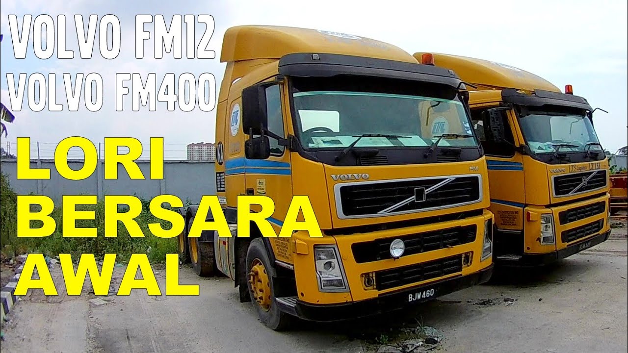 LORI YANG BERSARA AWAL- VOLVO FM12 & FM400
