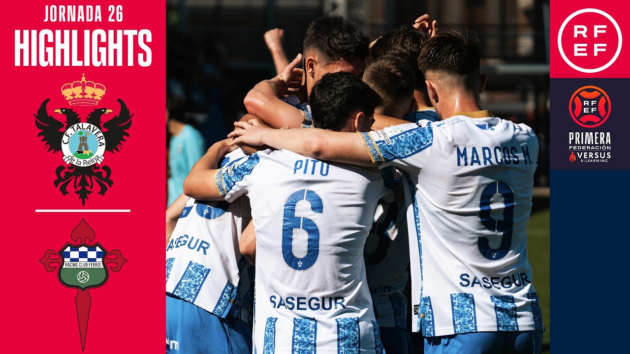 Resumen #PrimeraFederación | CF Talavera 3-1 Racing Club Ferrol | Jornada 26 | Temporada 2025/2026