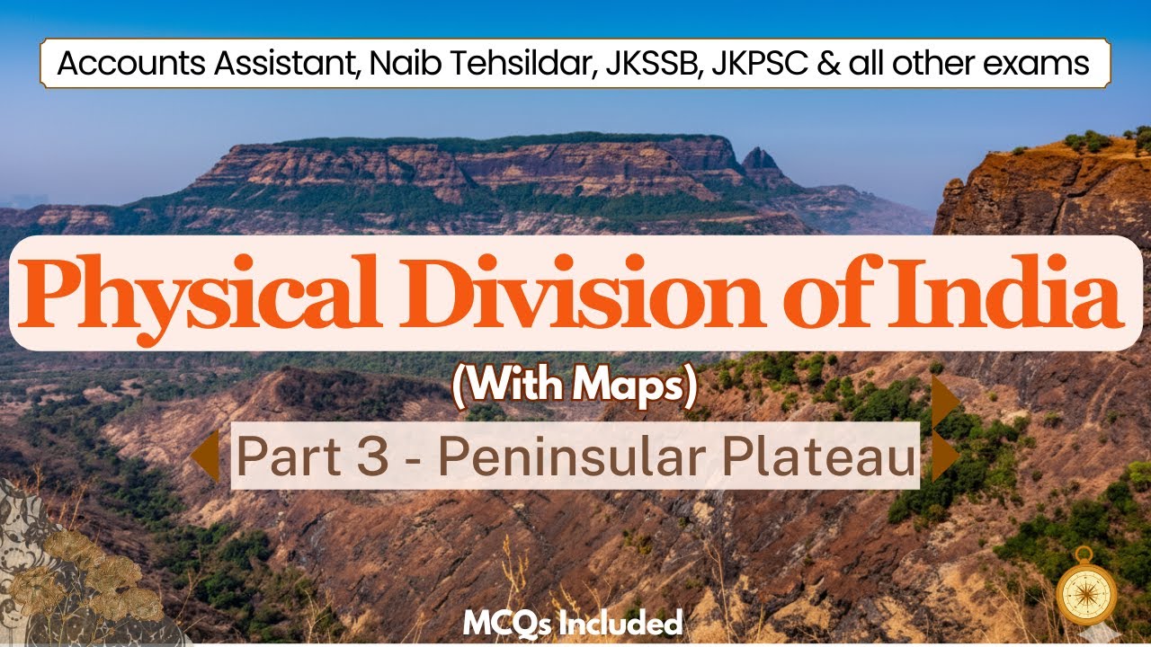 Physical Division of India -3 (The Peninsular Plateau) Accounts Assistant & all JKSSB JKPSC exams