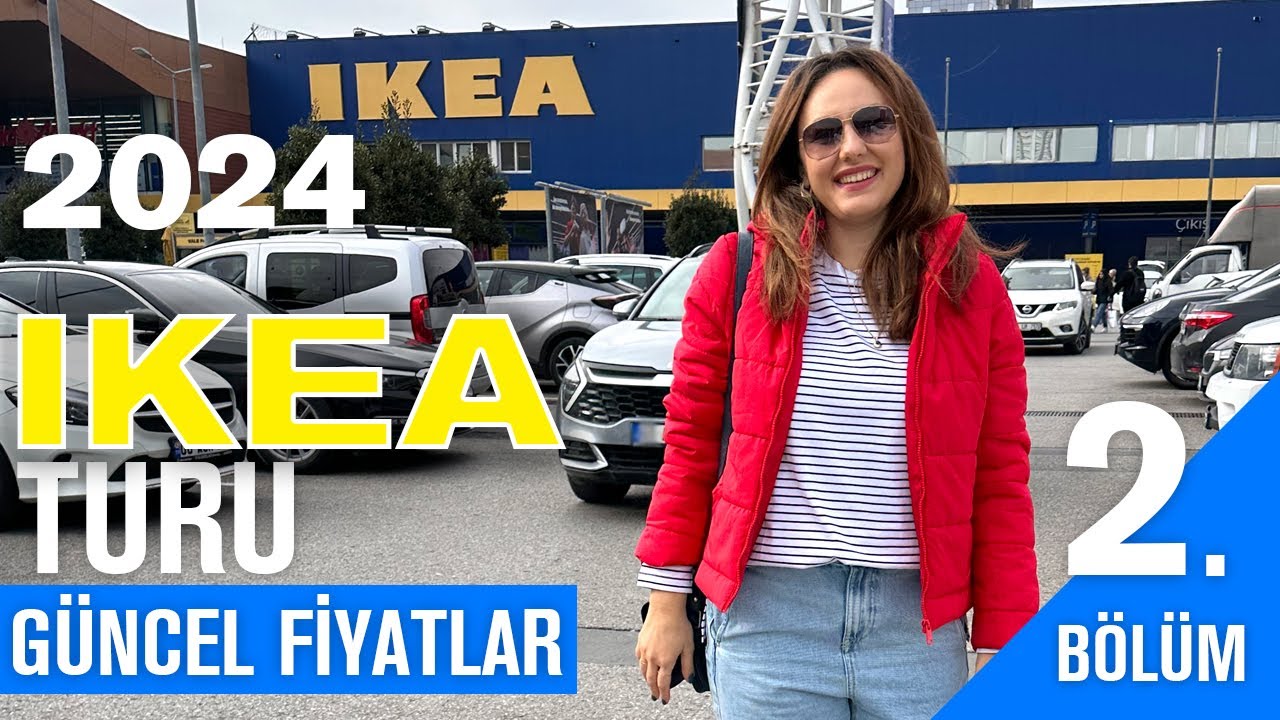 2024 İKEA Güncel Tur - 2.Bölüm