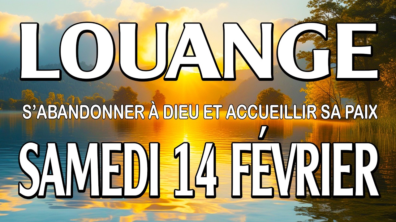 🎵 Culte d'Adoration et de Louange – Samedi 14 Février – S’abandonner à Dieu et accueillir Sa paix