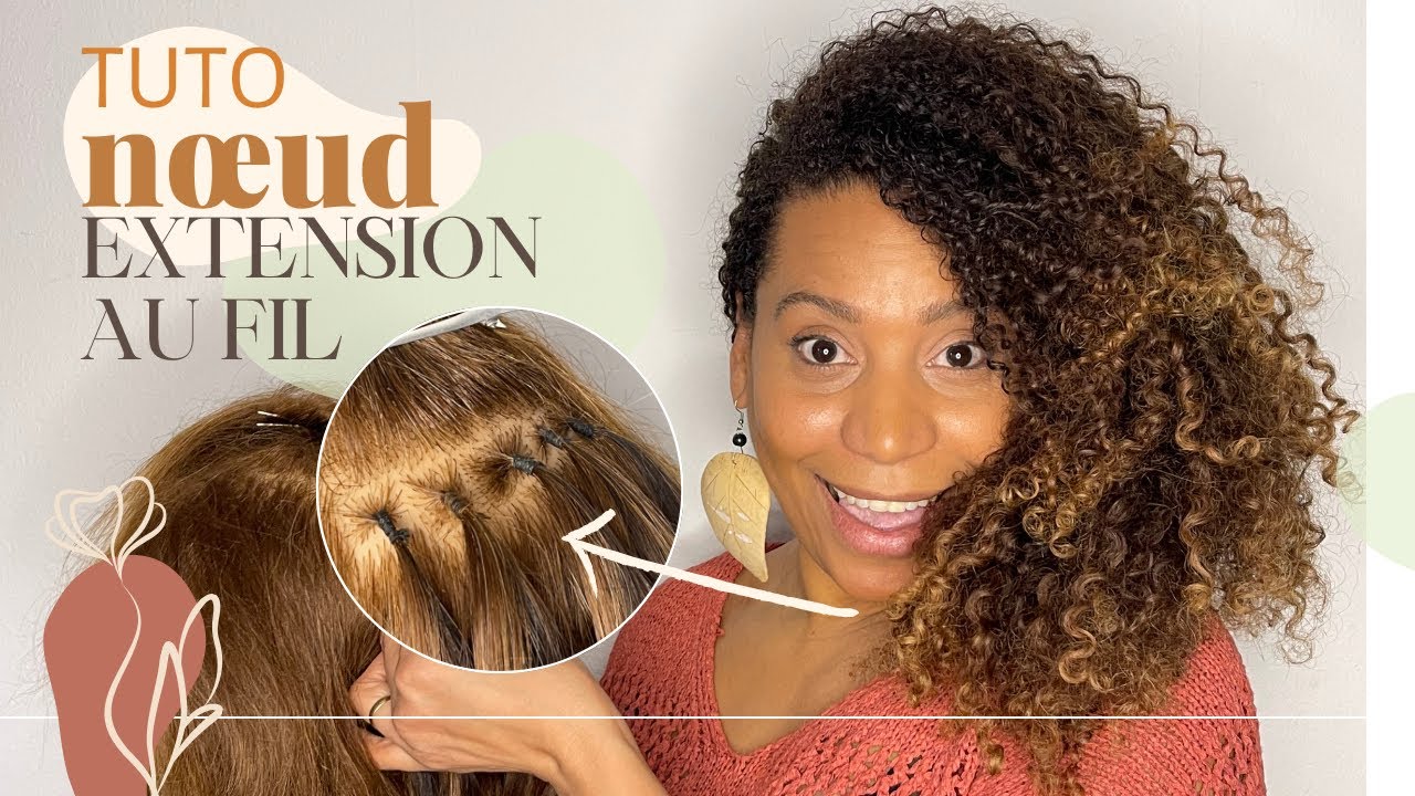 APPRENEZ L'ATTACHE DES EXTENSIONS AU FIL (BRÉSILIENNE)