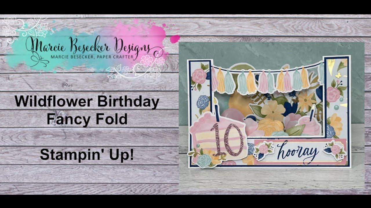 Wildflower Birthday Fancy Fold -   Stampin' Up!