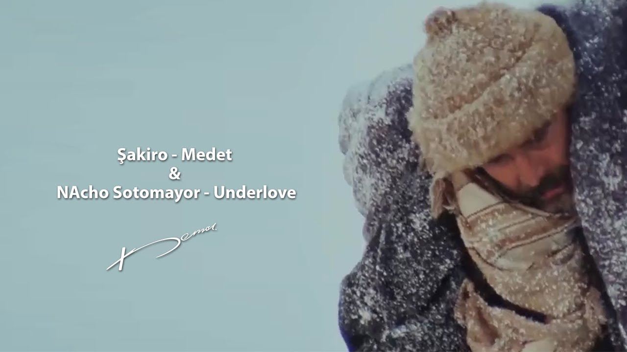 Şakiro - Medet & NAcho Sotomayor - Underlove