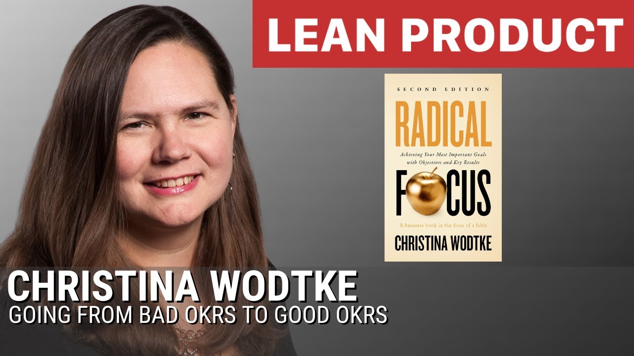 How to Turn Bad OKRs into Good OKRs by Christina Wodtke at Lean Product Meetup