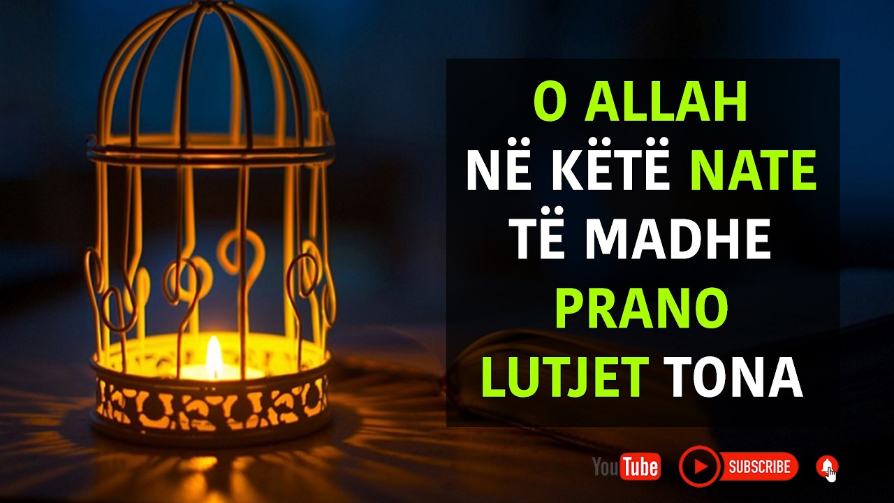 O Allah në këtë nate të madhe Prano lutjet tona