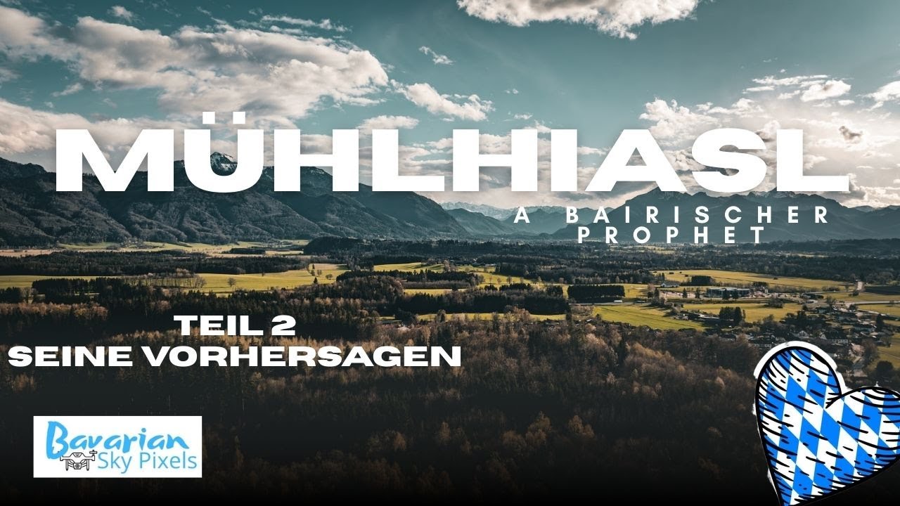 Mühlhiasl- ein bayerischer Prophet । Teil 2 । sein Vorhersagen