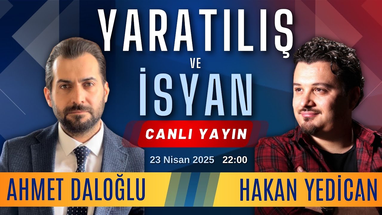 YARATILIŞ ve İSYAN - Ahmet DALOĞLU - Canlı Yayın #hakanyedican #ahmetdaloğlu #yaratılış