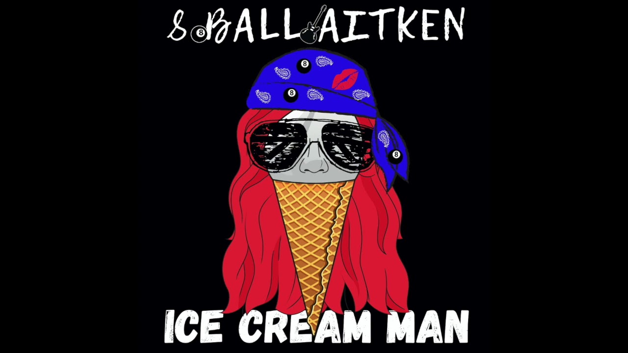 8 Ball Aitken - Ice Cream Man