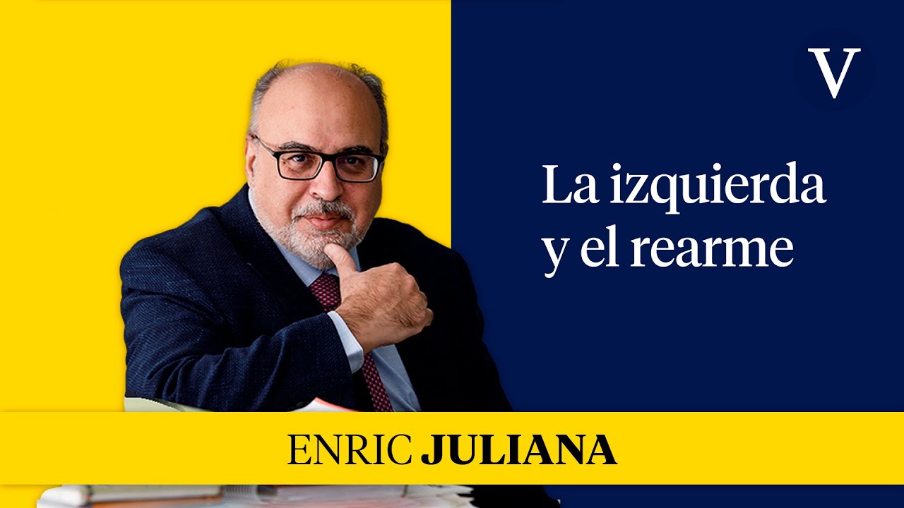 La izquierda y el rearme I Enfoque Enric Juliana