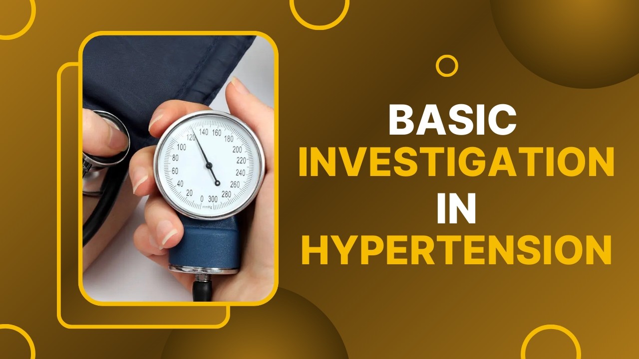 Basic Investigation in Hypertension