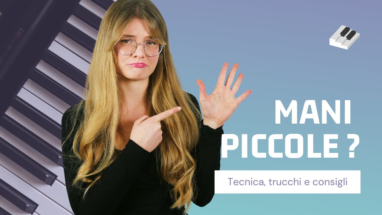 Mani Piccole? Domina Passaggi Difficili al Pianoforte con Tecniche, Strategie e Trucchi