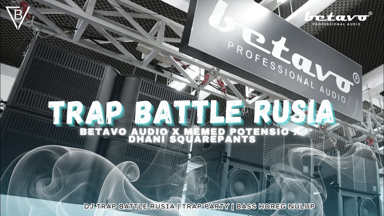 Betavo Audio X Memed Potensio X Dhani Squarepants | Trap Battle Rusia | Trap Party Bass Nulup