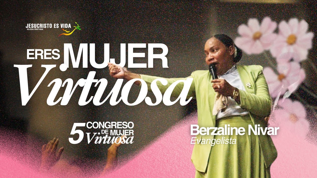 T&Uacute; Eres Una MUJER Virtuosa 💐 | Ev. Berzaline Nivar | Pr&eacute;dica cristiana