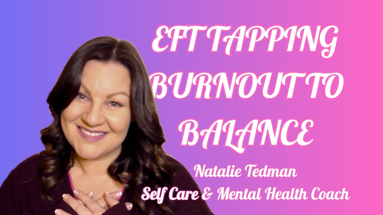 EFT Tapping From Burnout to Balanced Mum