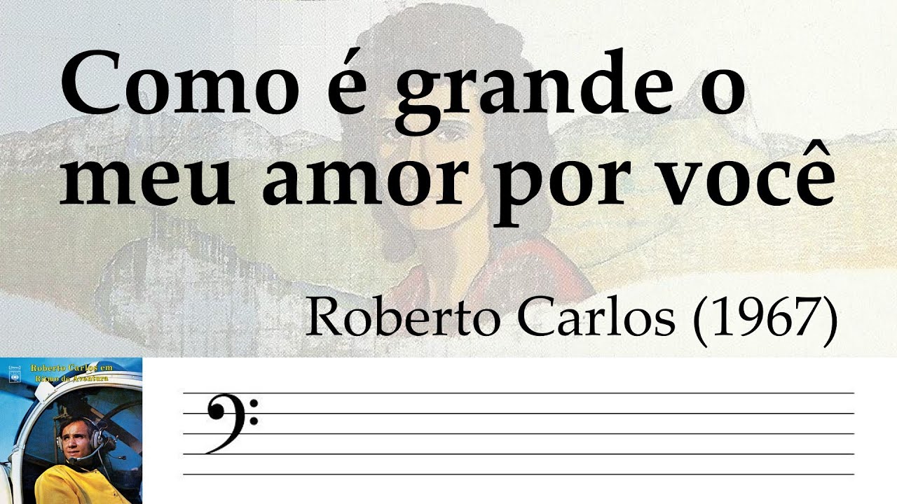 Como é grande o meu amor por você (Roberto Carlos) ― linha de baixo com tablatura