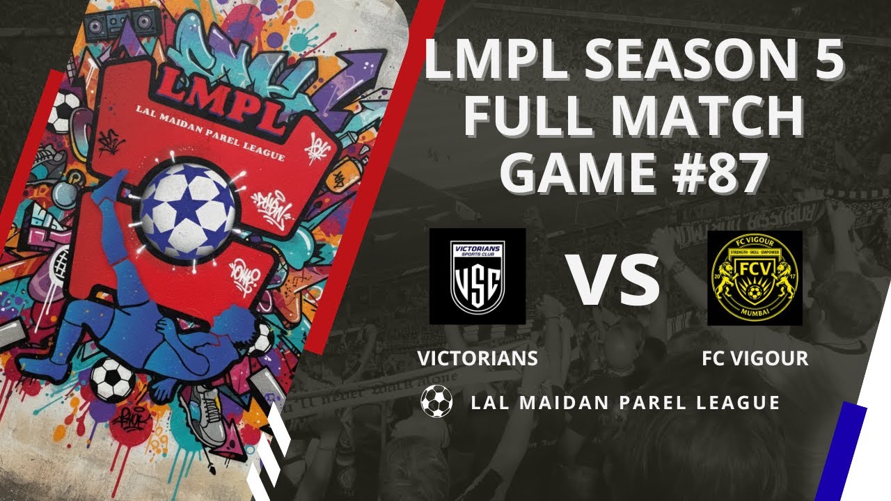 LMPL S5 Game #87 Victorians vs FC Vigour