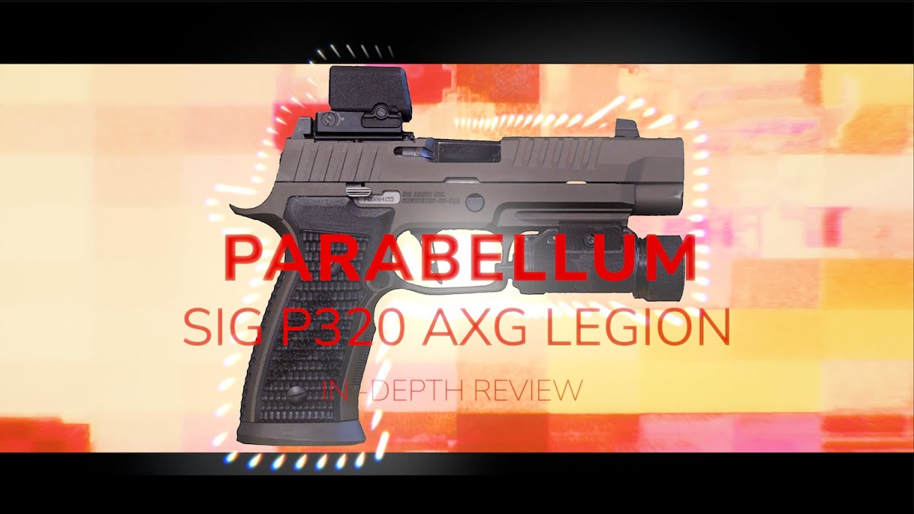 PARABELLUM - SIG P320 AXG LEGION - BEST OUT OF THE BOX AIRSOFT PISTOL