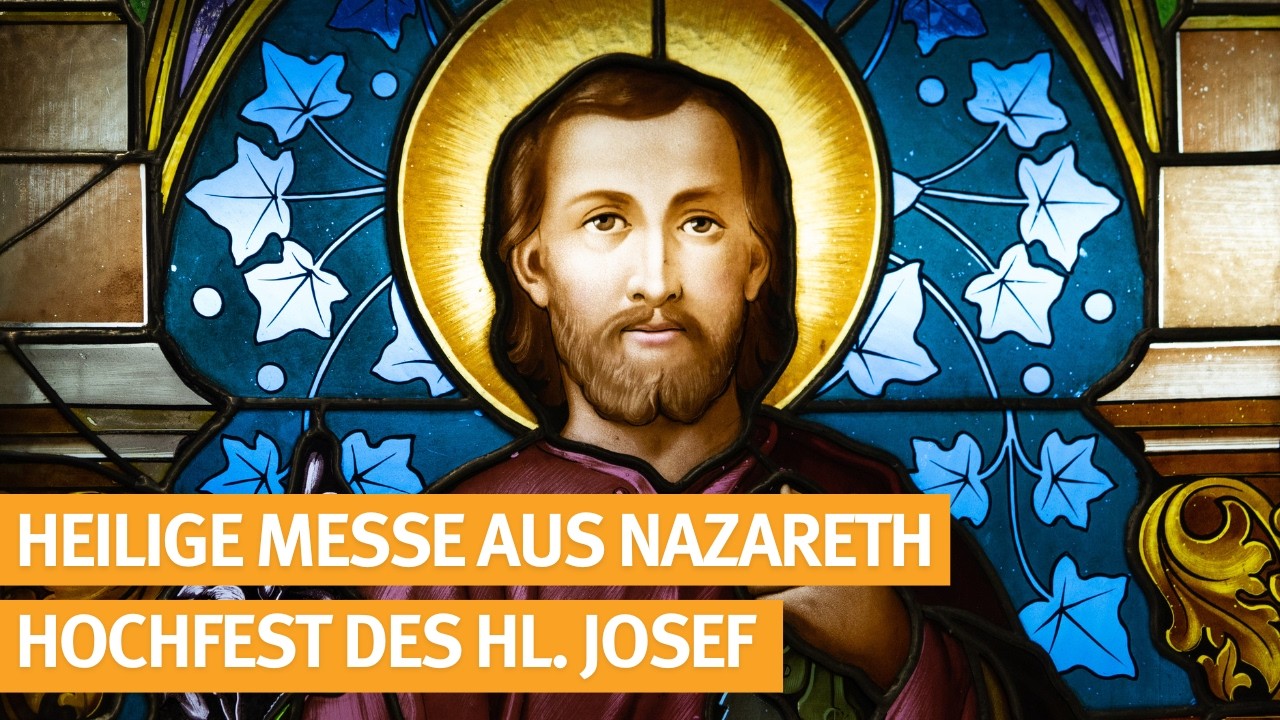 Heilige Messe zum Hochfest des Hl. Josef aus der Verkündigungsbasilika in Nazareth - 19.03.2026