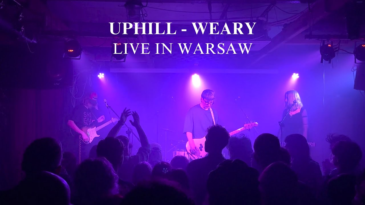 Uphill - Weary (Live in Warsaw)