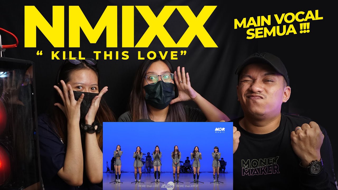 REACTION NMIXX - “Kill This Love (by BLACKPINK)  [it's Live] - MAIN VOCAL SEMUA GILAK !