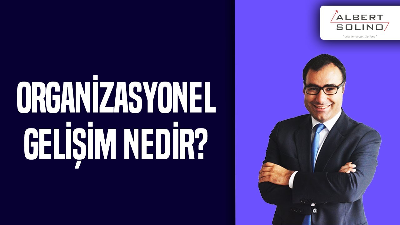 Organizasyonel Gelişim Nedir?